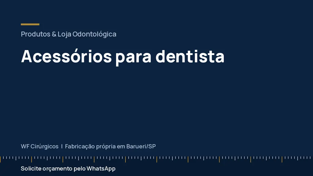 Acessórios para dentista — WF Cirúrgicos