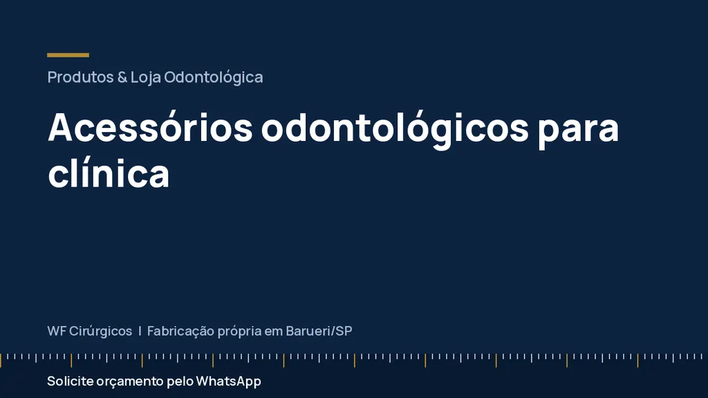 Acessórios odontológicos para clínica — WF Cirúrgicos