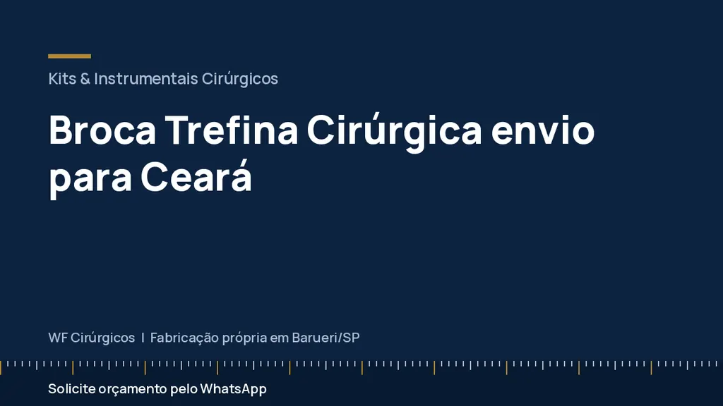 Broca Trefina Cirúrgica envio para Ceará — WF Cirúrgicos