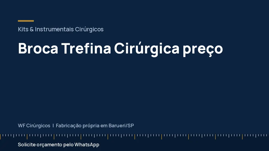 Broca Trefina Cirúrgica preço — WF Cirúrgicos