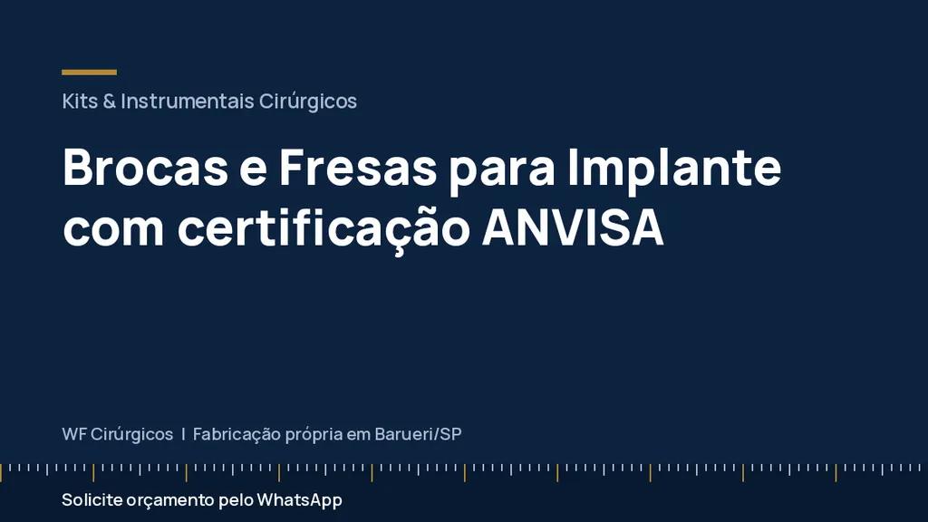 Brocas e Fresas para Implante com certificação ANVISA — WF Cirúrgicos