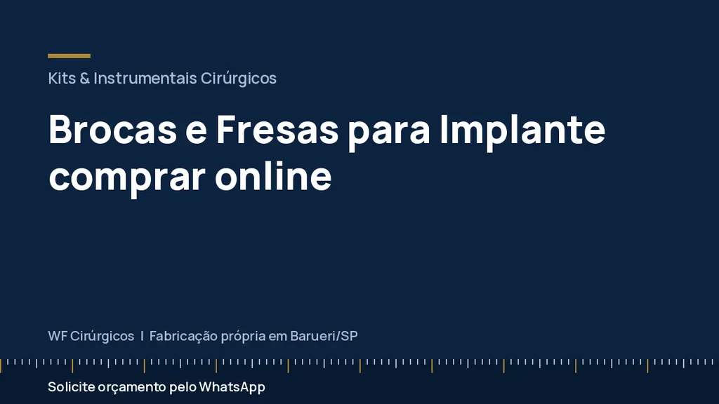 Brocas e Fresas para Implante comprar online — WF Cirúrgicos
