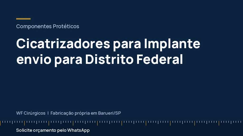 Cicatrizadores para Implante envio para Distrito Federal — WF Cirúrgicos