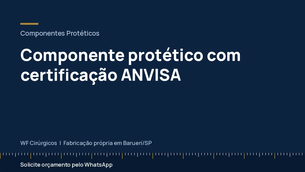 Componente protético com certificação ANVISA — WF Cirúrgicos