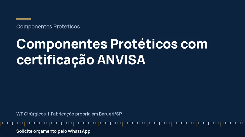 Componentes Protéticos com certificação ANVISA — WF Cirúrgicos