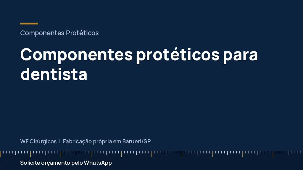 Componentes protéticos para dentista — WF Cirúrgicos