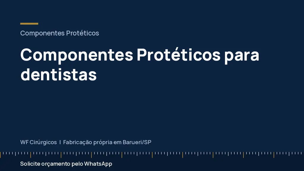 Componentes Protéticos para dentistas — WF Cirúrgicos