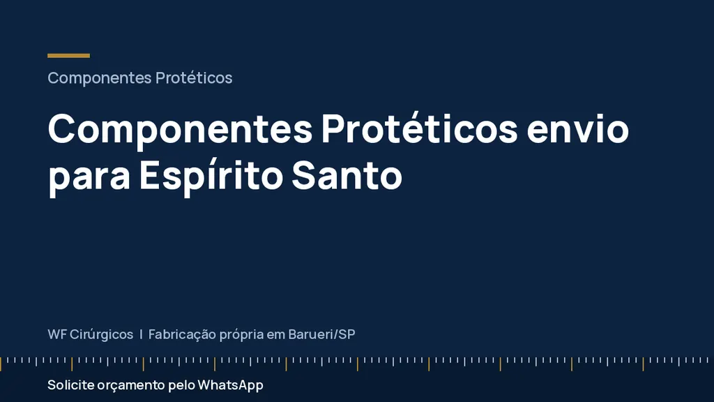 Componentes Protéticos envio para Espírito Santo — WF Cirúrgicos