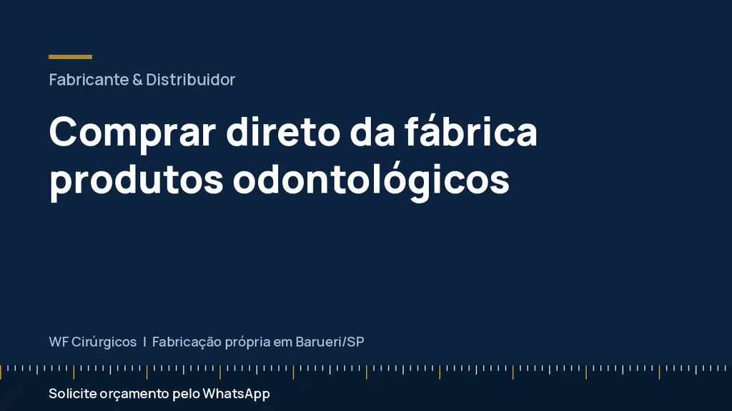 Comprar direto da fábrica produtos odontológicos — WF Cirúrgicos