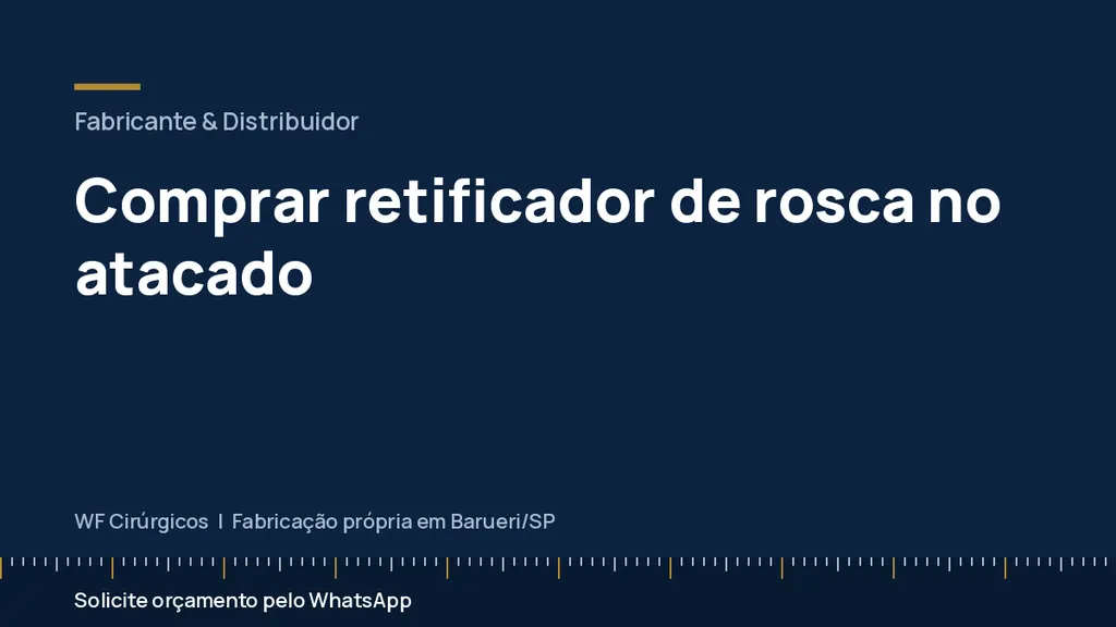 Comprar retificador de rosca no atacado — WF Cirúrgicos
