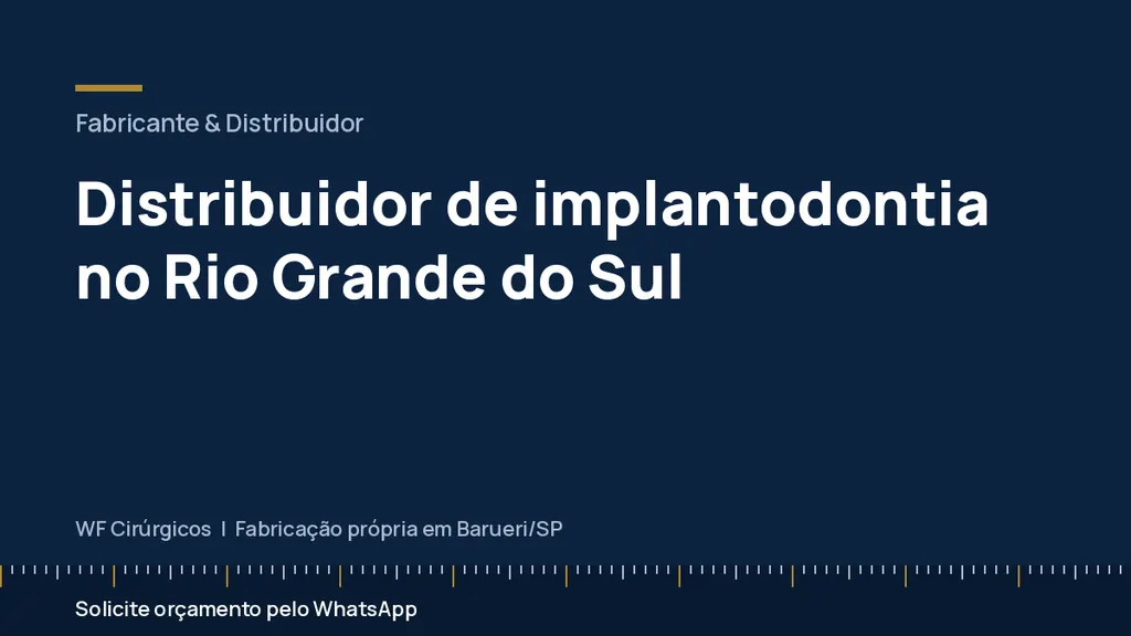 Distribuidor de implantodontia no Rio Grande do Sul — WF Cirúrgicos