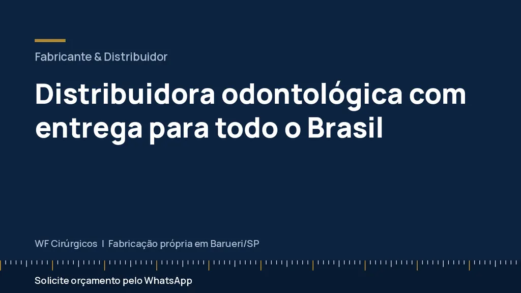 Distribuidora odontológica com entrega para todo o Brasil — WF Cirúrgicos