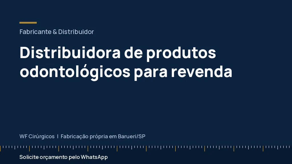 Distribuidora de produtos odontológicos para revenda — WF Cirúrgicos
