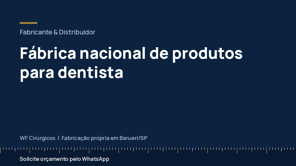 Fábrica nacional de produtos para dentista — WF Cirúrgicos