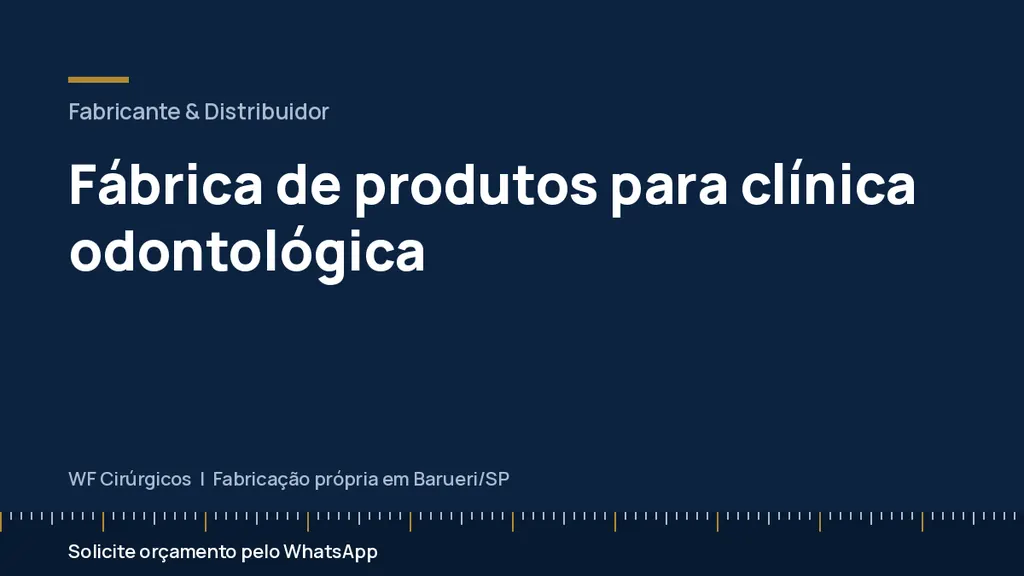 Fábrica de produtos para clínica odontológica — WF Cirúrgicos