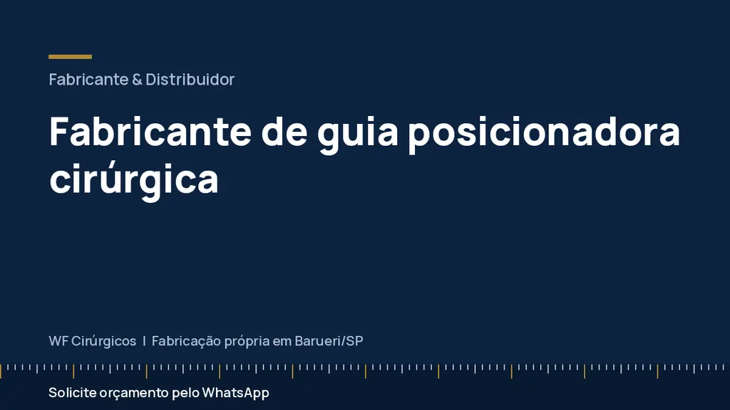 Fabricante de guia posicionadora cirúrgica — WF Cirúrgicos
