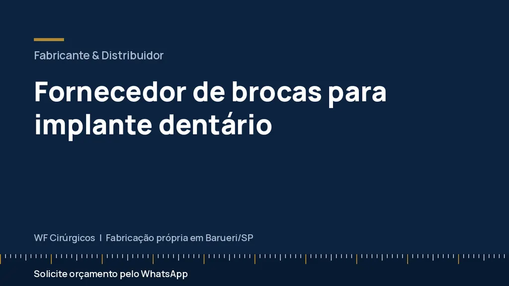 Fornecedor de brocas para implante dentário — WF Cirúrgicos