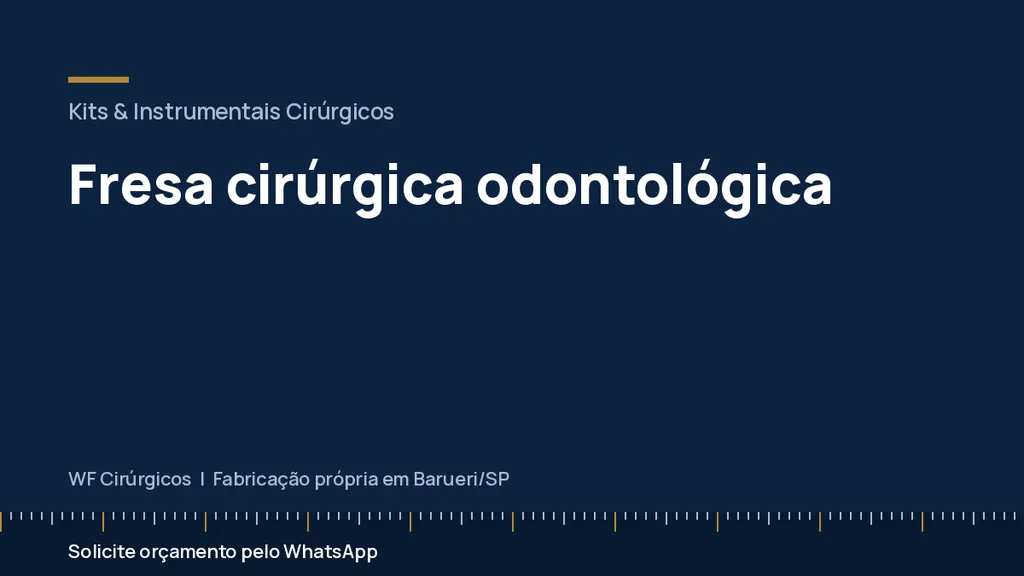 Fresa cirúrgica odontológica — WF Cirúrgicos