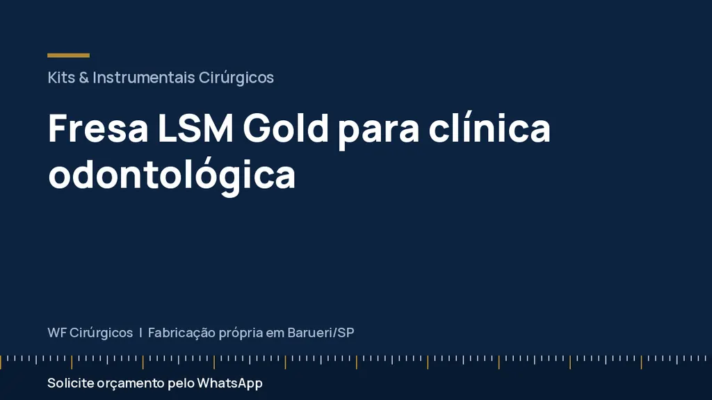 Fresa LSM Gold para clínica odontológica — WF Cirúrgicos