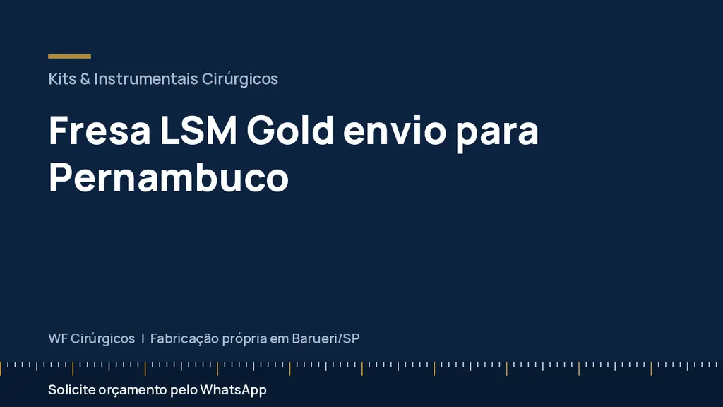 Fresa LSM Gold envio para Pernambuco — WF Cirúrgicos