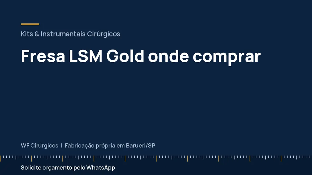 Fresa LSM Gold onde comprar — WF Cirúrgicos