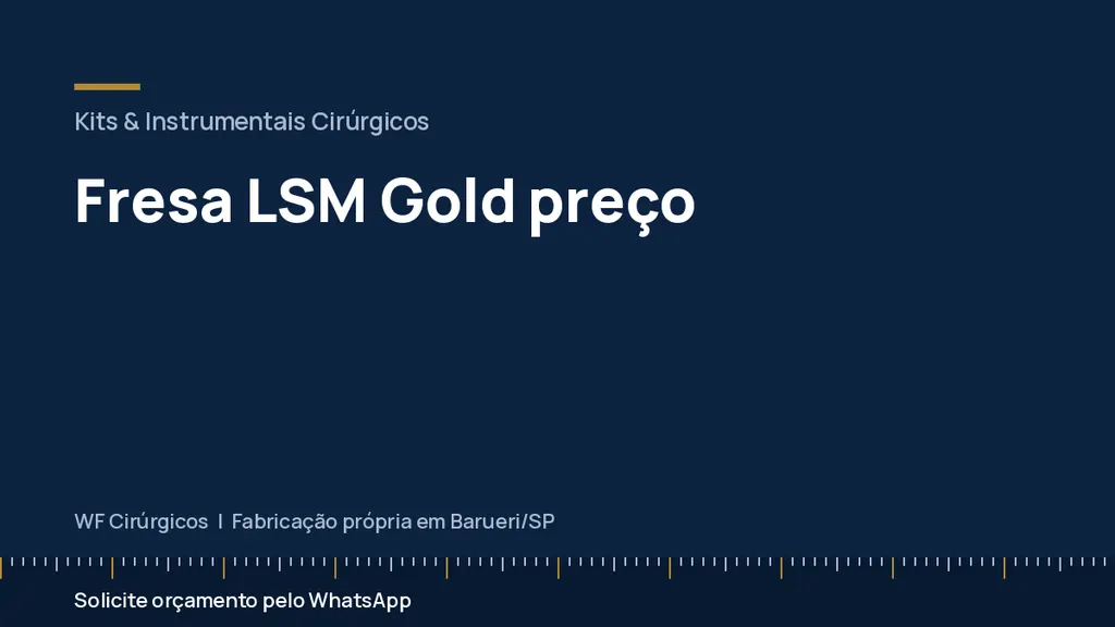 Fresa LSM Gold preço — WF Cirúrgicos