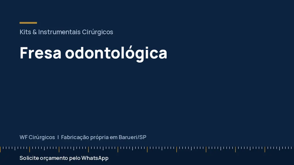 Fresa odontológica — WF Cirúrgicos