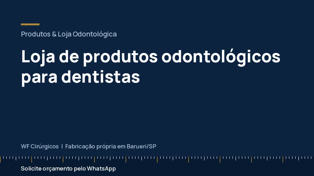 Loja de produtos odontológicos para dentistas — WF Cirúrgicos