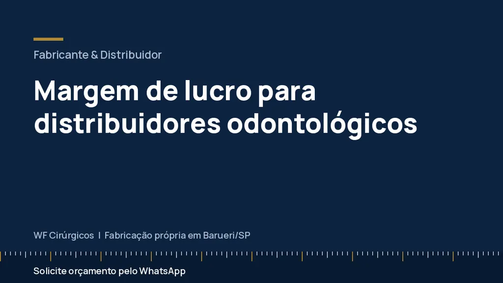 Margem de lucro para distribuidores odontológicos — WF Cirúrgicos