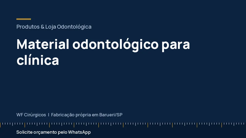 Material odontológico para clínica — WF Cirúrgicos