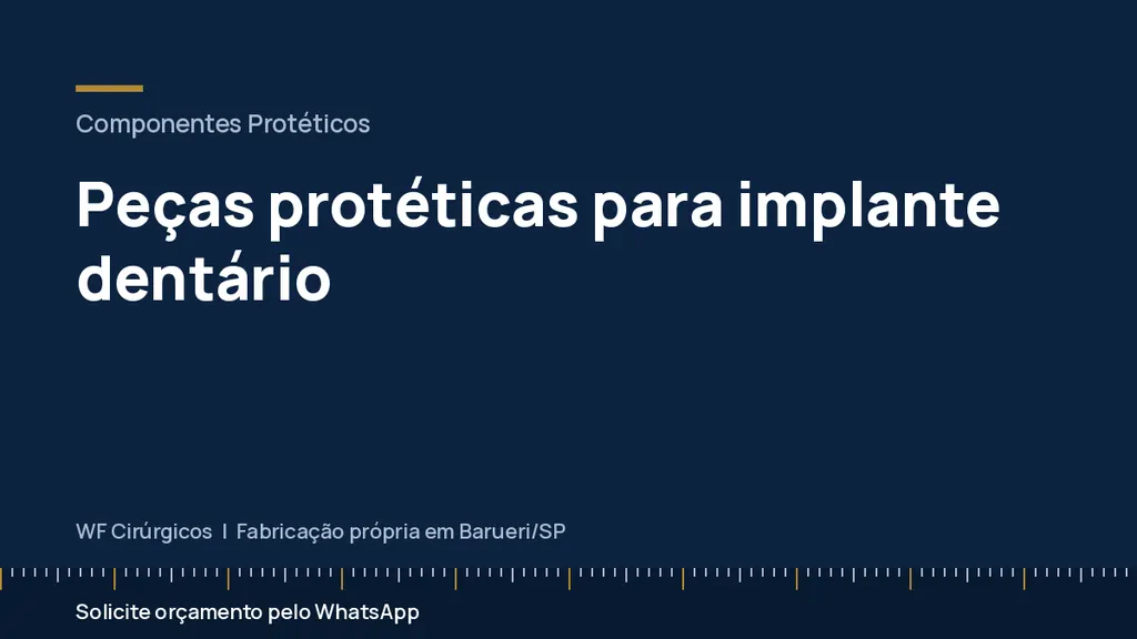 Peças protéticas para implante dentário — WF Cirúrgicos