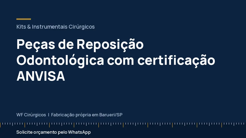 Peças de Reposição Odontológica com certificação ANVISA — WF Cirúrgicos