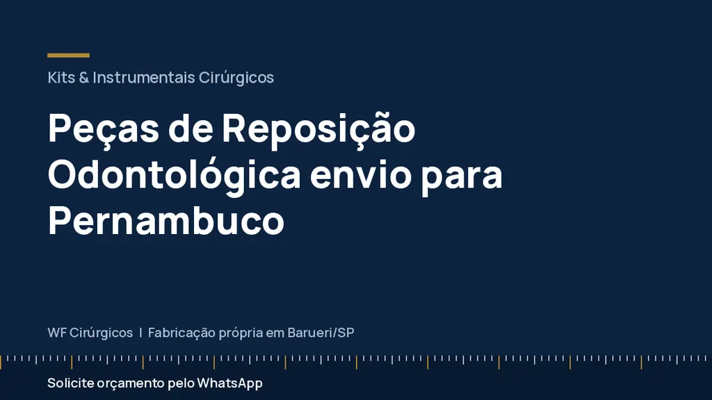 Peças de Reposição Odontológica envio para Pernambuco — WF Cirúrgicos