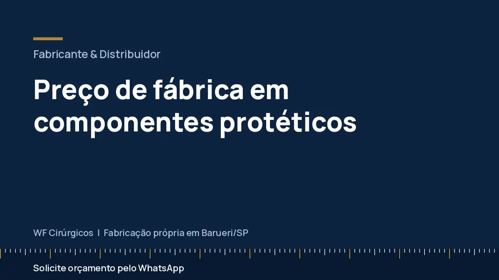 Preço de fábrica em componentes protéticos — WF Cirúrgicos