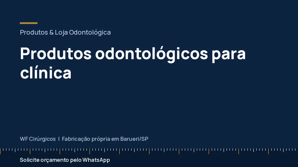 Produtos odontológicos para clínica — WF Cirúrgicos