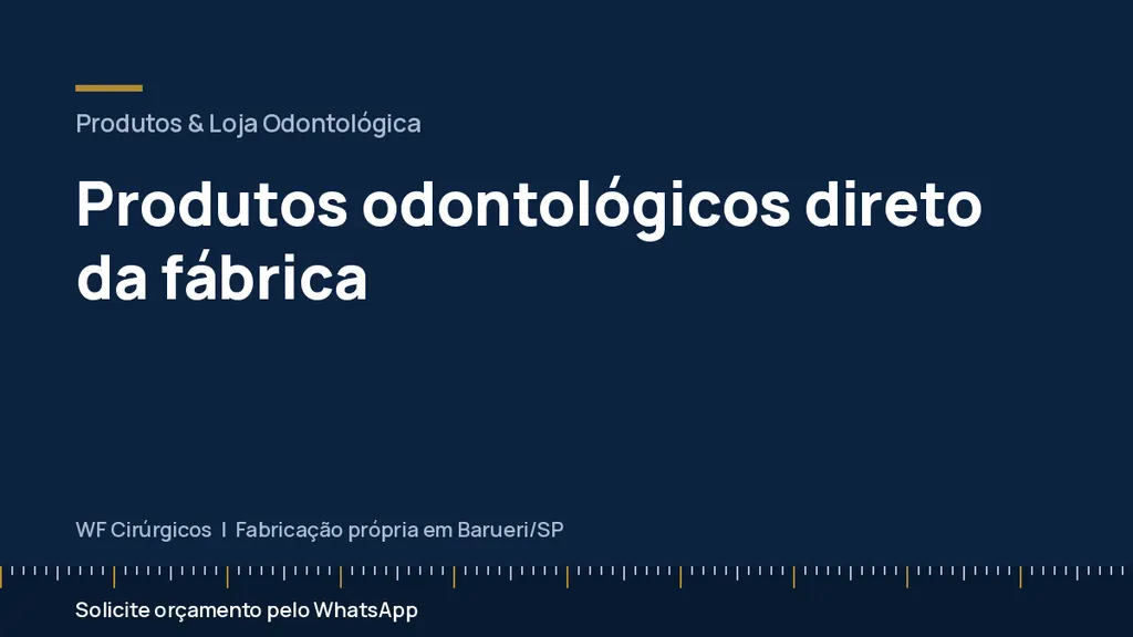 Produtos odontológicos direto da fábrica — WF Cirúrgicos