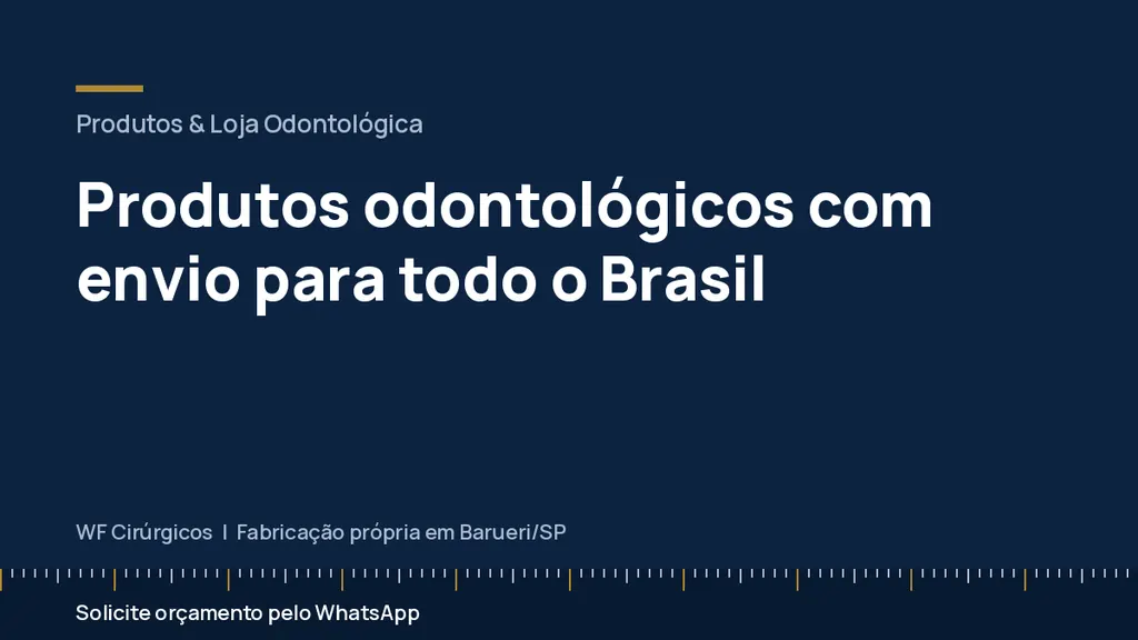 Produtos odontológicos com envio para todo o Brasil — WF Cirúrgicos